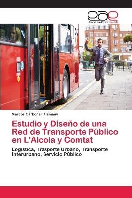 Estudio y Diseño de una Red de Transporte Público en L'Alcoia y Comtat - Marcos Carbonell Alemany