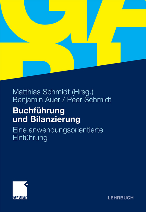 Buchführung und Bilanzierung -  Benjamin R. Auer,  Peer Schmidt,  Matthias Schmidt