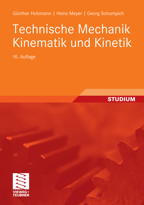 Technische Mechanik Kinematik und Kinetik -  Günther Holzmann,  Heinz Meyer,  Georg Schumpich,  Conrad Eller,  Hans-Joachim Dreyer