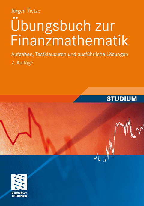 Übungsbuch zur Finanzmathematik -  Jürgen Tietze