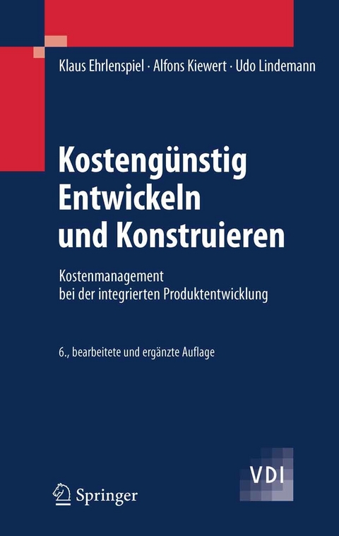 Kostengünstig Entwickeln und Konstruieren -  Klaus Ehrlenspiel,  Alfons Kiewert,  Udo Lindemann