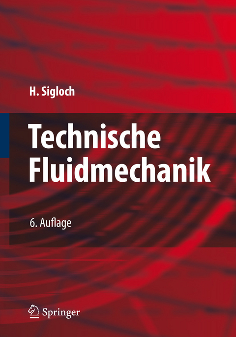 Technische Fluidmechanik -  Herbert Sigloch