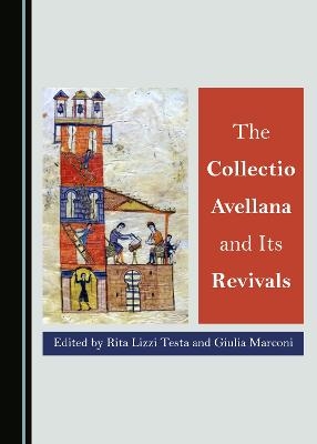 The Collectio Avellana and Its Revivals - 