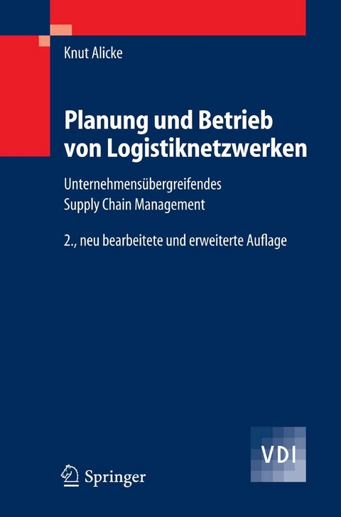 Planung und Betrieb von Logistiknetzwerken -  Knut Alicke