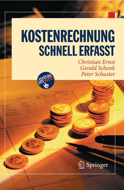 Kostenrechnung - Schnell erfasst -  Christian Ernst,  Gerald Schenk,  Peter Schuster,  Detlef Kröger