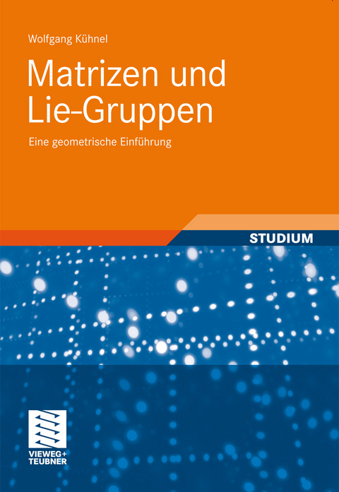 Matrizen und Lie-Gruppen -  Wolfgang Kühnel