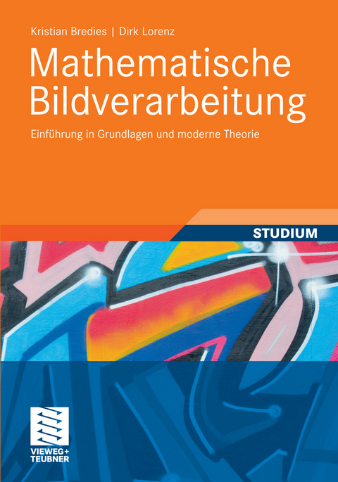 Mathematische Bildverarbeitung -  Kristian Bredies,  Dirk Lorenz