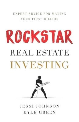 Rockstar Real Estate Investing - Kyle Green, Jessi Johnson