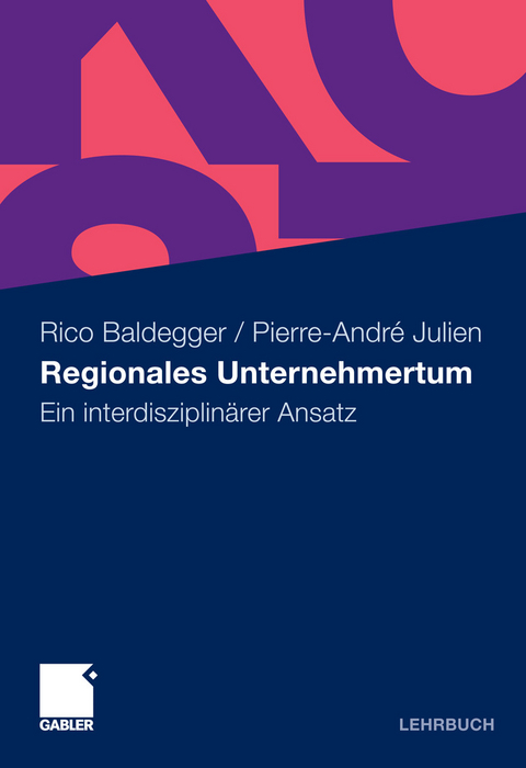 Regionales Unternehmertum -  Rico Baldegger,  Pierre-André Julien