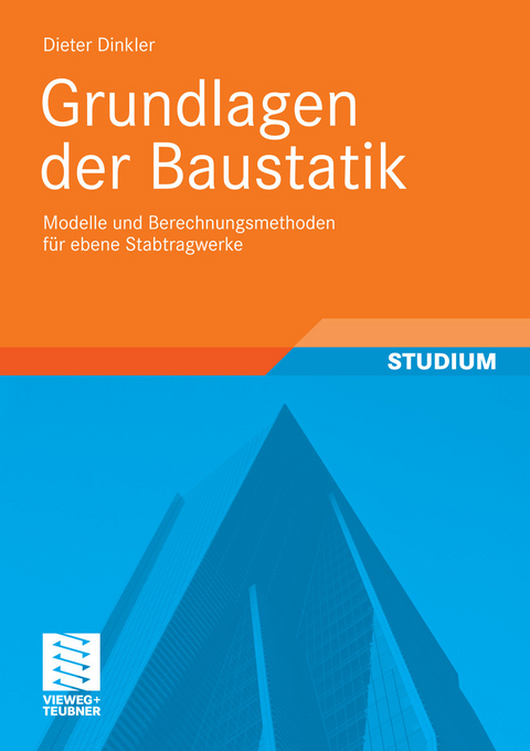 Grundlagen der Baustatik -  Dieter Dinkler