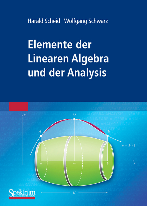 Elemente der Linearen Algebra und der Analysis -  Harald Scheid,  Wolfgang Schwarz