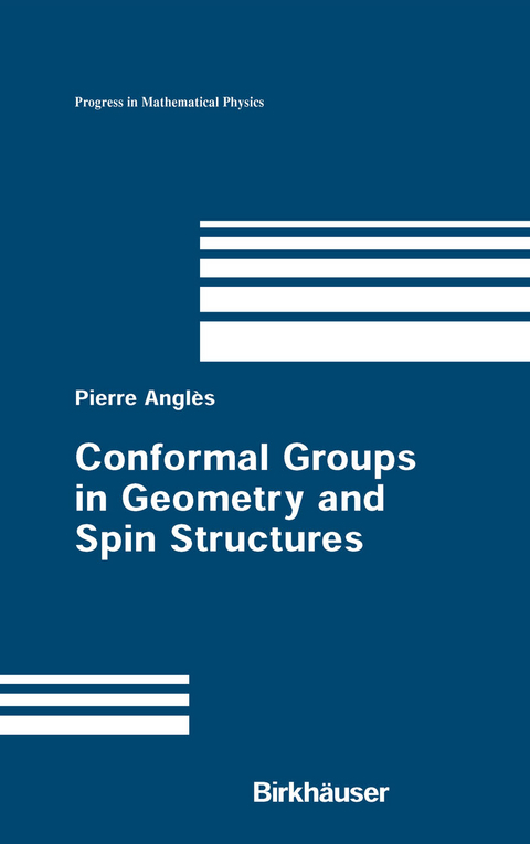Conformal Groups in Geometry and Spin Structures -  Pierre Angles