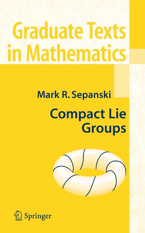 Compact Lie Groups -  Mark R. Sepanski
