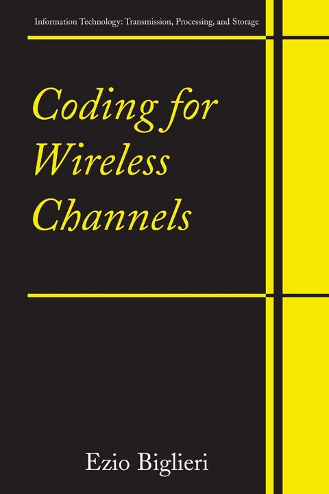 Coding for Wireless Channels -  Ezio Biglieri