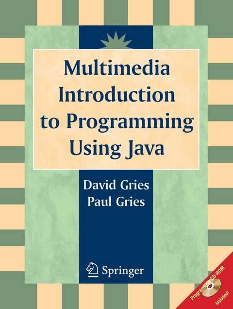 Multimedia Introduction to Programming Using Java -  David Gries,  Paul Gries