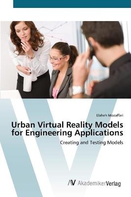 Urban Virtual Reality Models for Engineering Applications - Elaheh Mozaffari