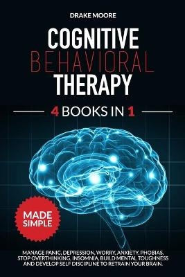 Cognitive Behavioral Therapy - Drake Moore