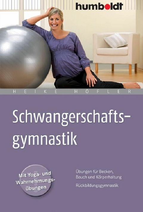 Schwangerschaftsgymnastik -  Heike Höfler