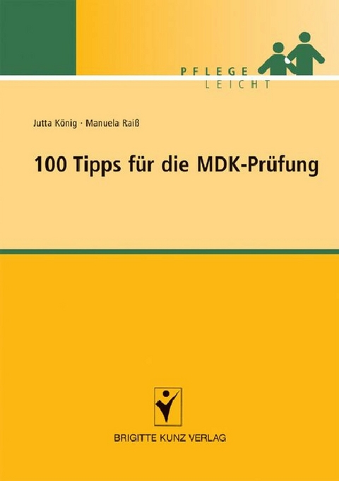 100 Tipps für die MDK-Prüfung - Jutta König, Manuela Raiß