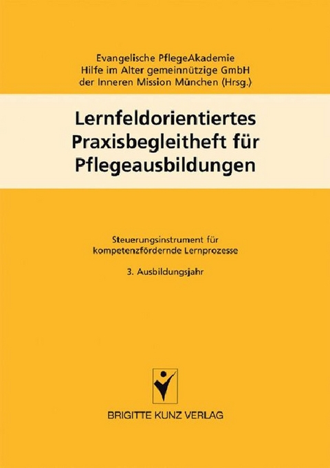 Lernfeldorientiertes Praxisbegleitheft für Pflegeausbildungen - 