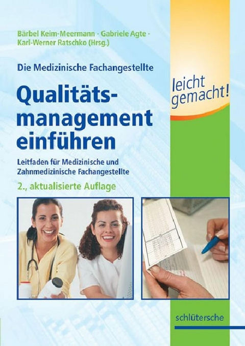 Die Medizinische Fachangestellte - Qualitätsmanagement einführen leicht gemacht! -  Bärbel Keim-Meermann,  Gabriele Agte