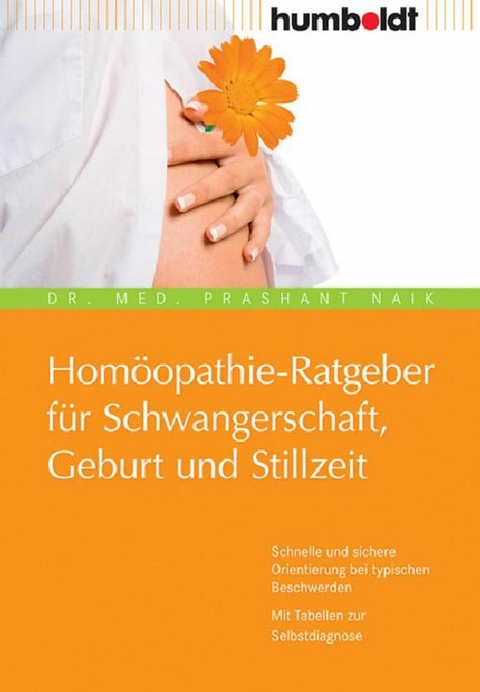 Homöopathie-Ratgeber für Schwangerschaft, Geburt und Stillzeit -  Dr. Prashant Naik