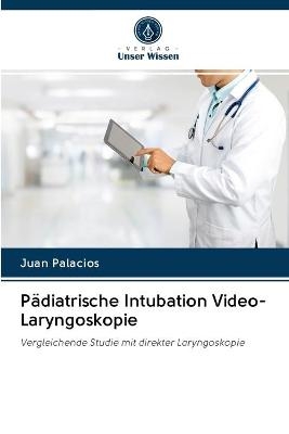 Pädiatrische Intubation Video-Laryngoskopie - Juan Palacios