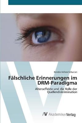 FÃ¤lschliche Erinnerungen im DRM-Paradigma - Kerstin Velten-Schurian