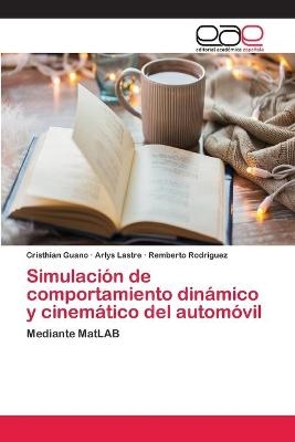 Simulación de comportamiento dinámico y cinemático del automóvil - Cristhian Guano, Arlys Lastre, Remberto Rodríguez