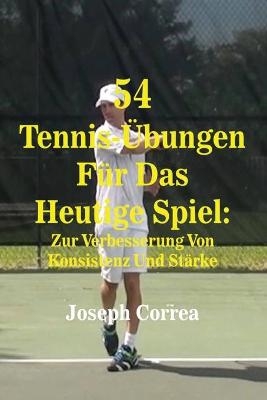 54 Tennis-Übungen Für Das Heutige Spiel - Joseph Correa