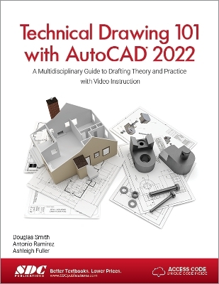 Technical Drawing 101 with AutoCAD 2022 - Ashleigh Fuller, Antonio Ramirez, Douglas Smith