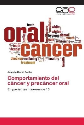 Comportamiento del càncer y precàncer oral - Anniette Morell Rocha