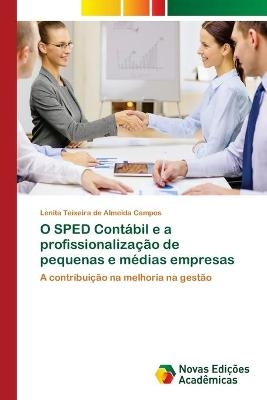 O SPED Contábil e a profissionalização de pequenas e médias empresas - Lenita Teixeira de Almeida Campos