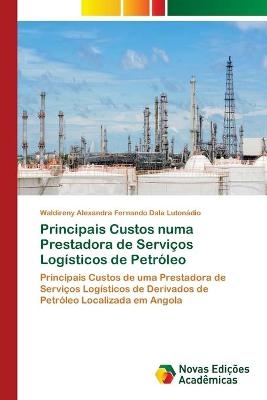 Principais Custos numa Prestadora de Serviços Logísticos de Petróleo - Waldireny Alex Fernando Dala Lutonádio