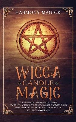 Wicca Candle Magic - Harmony Magick