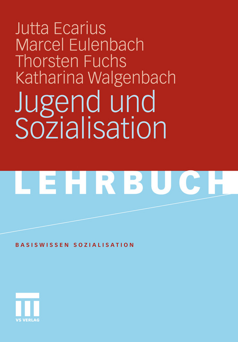 Jugend und Sozialisation -  Jutta Ecarius,  Marcel Eulenbach,  Thorsten Fuchs,  Katharina Walgenbach