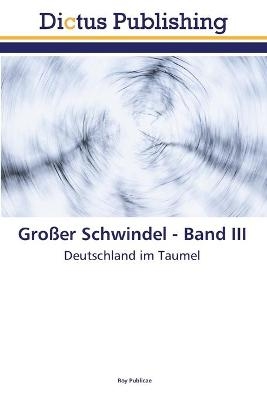 Großer Schwindel - Band III - Roy Publicae