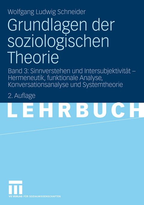 Grundlagen der soziologischen Theorie -  Wolfgang Ludwig Schneider