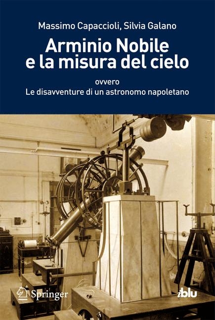Arminio Nobile e la misura del cielo -  Massimo Capaccioli,  Silvia Galano