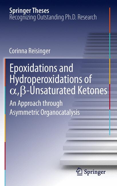 Epoxidations and Hydroperoxidations of α,β-Unsaturated Ketones - Corinna Reisinger