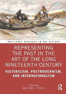 Representing the Past in the Art of the Long Nineteenth Century - 