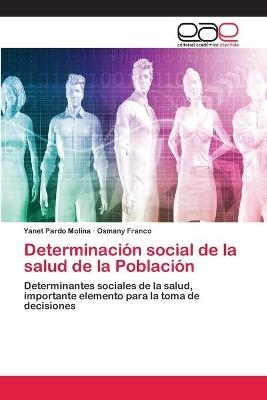 Determinación social de la salud de la Población - Yanet Pardo Molina, Osmany Franco