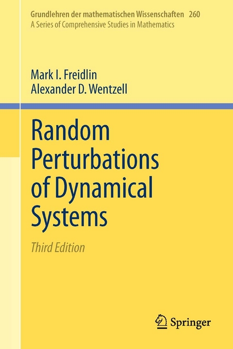 Random Perturbations of Dynamical Systems - Mark I. Freidlin, Alexander D. Wentzell