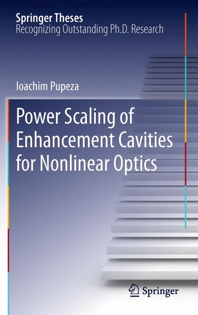 Power Scaling of Enhancement Cavities for Nonlinear Optics -  Ioachim Pupeza