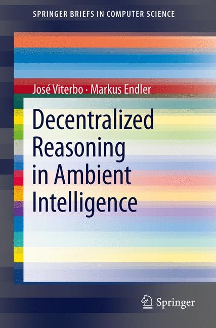 Decentralized Reasoning in Ambient Intelligence -  Markus Endler,  Jose Viterbo