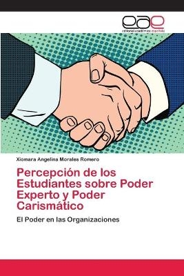 Percepción de los Estudiantes sobre Poder Experto y Poder Carismático - Xiomara Angelina Morales Romero