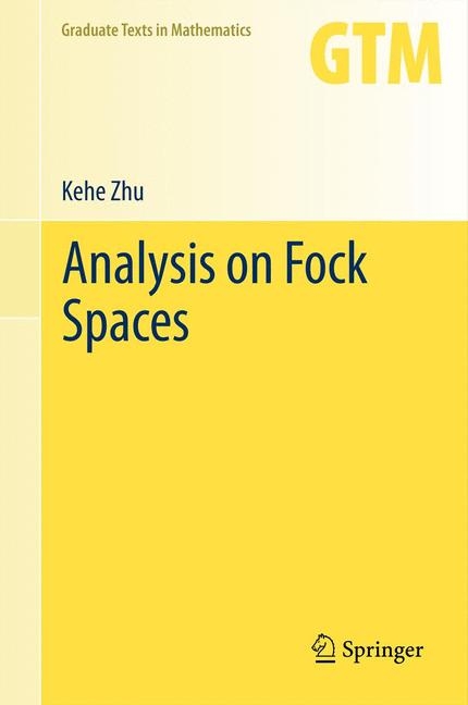 Analysis on Fock Spaces - Kehe Zhu