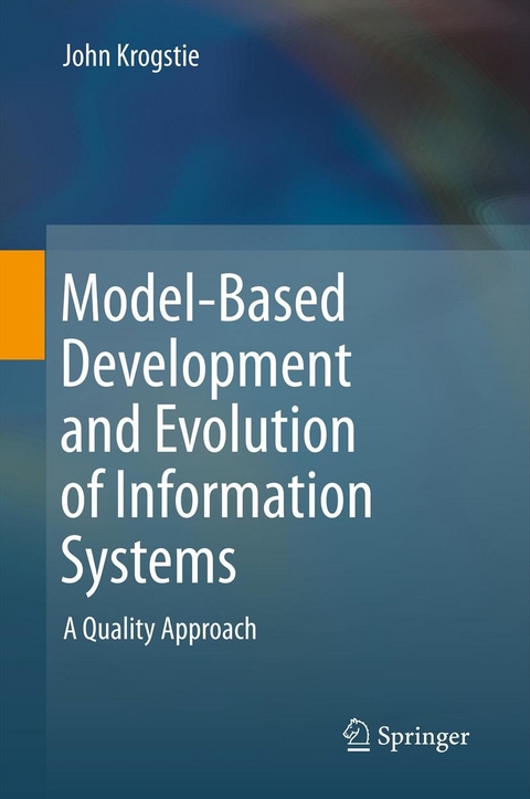 Model-Based Development and Evolution of Information Systems -  John Krogstie