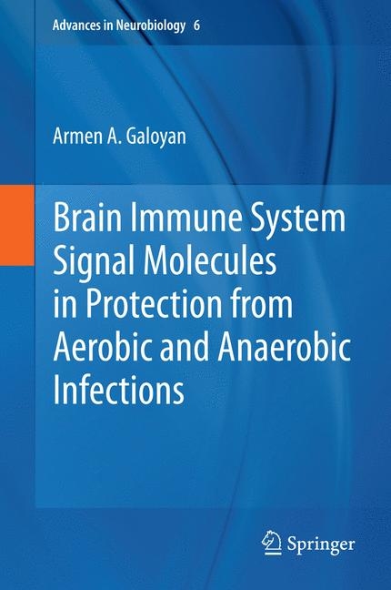 Brain Immune System Signal Molecules in Protection from Aerobic and Anaerobic Infections -  Armen A. Galoyan