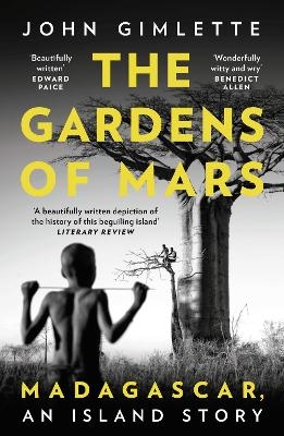 The Gardens of Mars - John Gimlette